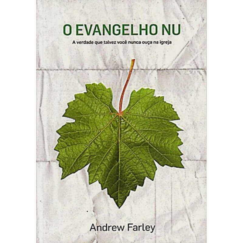 O Evangelho Nu | Andrew Farley